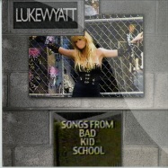 Front View : Luke aka Torn Hawk Wyatt - SONGS FROM BAD KID SCHOOL - Valcrond Video US / VV 011