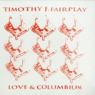 Front View : Timothy J. Fairplay - LOVE & COLUMBIUM - Charlois / CHAR02