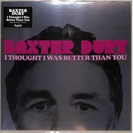 Front View : Baxter Dury - I THOUGHT I WAS BETTER THAN YOU (LP+MP3) - Pias-Heavenly Recordings / 39154601