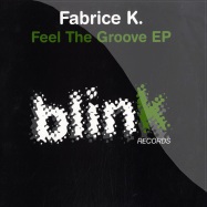 Front View : Fabrice K - FEEL THE GROOVE - Blink / Blink002
