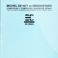 Front View : Michel De Hey vs Grooveyard - COMPOUND - SHINEDOE REMIX - EC Records / EC071
