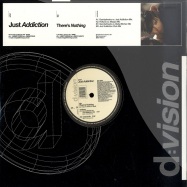 Front View : Just Addiction - THERE S NOTHING - D:vision / dv644