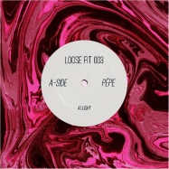 Front View : Pepe - LOOSE FIT 003 (LAUER REMIX) - Loose Fit Records / LOOSEFIT003