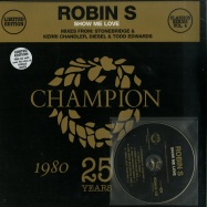 Front View : Robin S - SHOW ME LOVE (INC. TODD EDWARDS, DIESEL & KERRI CHANDLER REMIXES) - Champion Records / CHAMPC1204