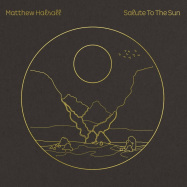 Front View : Matthew Halsall - SALUTE TO THE SUN (2LP+MP3) - Gondwana Records / GONDLP039