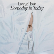Front View : Living Hour - SOMEDAY IS TODAY (LP) - Next Door Records / LPNDRC9176