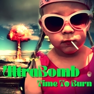 Front View : Ultrabomb - TIME TO BURN (LP) - Dc-jam Records / DCJ22001