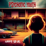 Front View : Psychotic Youth - HAPPY SONGS (GOLDEN VINYL) (LP) - Wolverine Records / 08863