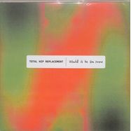 Front View : Total Hip Replacement - WOULD IT BE THE SAME (LP) - Passion / 28782