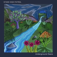 Front View : Stand High Patrol - UNDERGROUND OASIS (LP) - Stand High Records / 82554