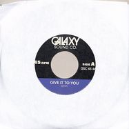 Front View : Unknown - GIVE IT TO YOU / FADED EDITS (7 INCH) - Galaxy Sound / GSC45-46