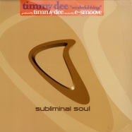Front View : Timmy Dee Ft. Rudy - WONDERFUL THINGS ( E-SMOOVE RMX ) - Subliminal Soul / ssl23