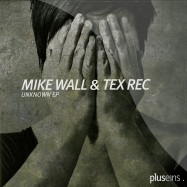 Front View : Mike Wall & Tex Rec - UNKNOWN EP (LOGOTECH REMIX) - Plus Eins / ple004