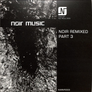 Front View : Noir - REMIXED PART 3 (2X12 INCH) - Noir Music / NMNR003