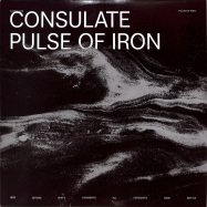 Front View : Consulate - THE PULSE OF IRON - Pure Space Recordings / PS008