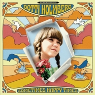 Front View :  Dotti Holmberg - SOME TIMES HAPPY TIMES (LP) - Sundazed Music Inc. / LPSUNDC5638