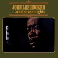 Front View :  John Lee Hooker - ...AND SEVEN NIGHTS (LP) - BMG Rights Management / 405053889324