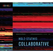 Front View : Bob Holz - HOLZ-STATHIS: COLLABORATIVE (LP) - Mvd Audio / MVDLP13415