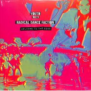 Front View : Youth Meets Radical Dance Faction - WELCOME TO THE EDGE (NEON PINK VINYL) (LP) - Cadiz Music-Youth Sounds / 26429