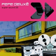 Front View : Pepe Deluxe - SUPER SOUND (25TH ANNIVERSARY EDITION) (2LP) - Catskills Records / 198846443058