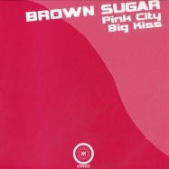 Front View : Brown Sugar - PINK CITY / BIG KISS - Voices014
