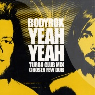 Front View : Bodyrox - YEAH YEAH (TURBO CLUB MIX & CHOSEN FEW DUB) - Eye Industries / 1702569