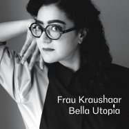 Front View : Frau Kraushaar - BELLA UTOPIA (LP) - Staatsakt / AKTLP864