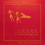 Front View : Group Du Jour - MOTION OF WAVES - Emotional Rescue / ERC 099