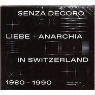 Front View : Various / Mehmet Aslan Presents - SENZA DECORO: LIEBE + ANARCHIA IN SWITZERLAND 1980 (CD) - Strut / 05251812