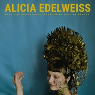 Front View : Alicia Edelweiss - WHEN I M ENLIGHTENED,EVERYTHING WILL BE BETTER (LP) - SONY MUSIC / 01893937538