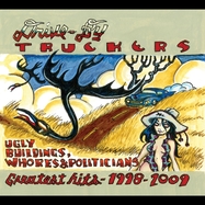 Front View : Drive-By Truckers - UGLY BUILDINGS, WHORES, AND POLITICIANS: GREATEST (2LP) - NEW WEST RECORDS / LPNWC5883