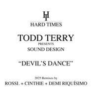 Front View : Todd Terry Presents Sound Design - DEVILS DANCE (2025 REMIXES) - Hard Times / HTRE020