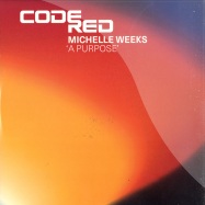 Front View : Michelle Weeks - A PURPOSE - Code Red / code12