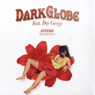Front View : Dark Globe feat. Boy George - ATOMS - Global Underground / gusin023