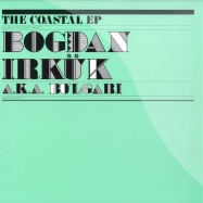 Front View : Bogdan Irkuk aka Bulgari - THE COASTAL EP - Rollerboys Recordings / Roller003