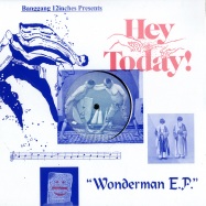 Front View : Hey Today! - WONDERMAN EP - Bang Gang / Bang0196