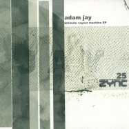 Front View : Adam Jay - INTIMATE VOYEUR MACHINE EP - Zync25