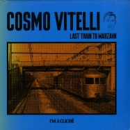 Front View : Cosmo Vitelli - LAST TRAIN TO MARZAHN - Im a Cliche / Cliche 064