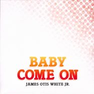 Front View : James Otis White Jr - BABY COME ON (LTD) - Best Italy / BST-X059