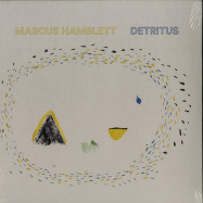 Front View : Marcus Hamblett - DETRITUS (LTD YELLOW LP) - Willkommen / WILLKOM025 / 05183041