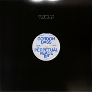 Front View : Gordon Bass - PERPETUAL PEACE EP - Visions Recordings / VISIO042