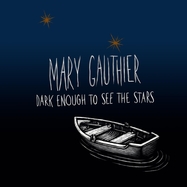 Front View : Mary Gauthier - DARK ENOUGH TO SEE THE STARS (LP) - In The Black Records / ITB8
