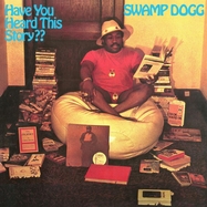 Front View : Swamp Dogg - HAVE YOU HEARD THIS STORY? (LP) - Alive / ALIVEC218