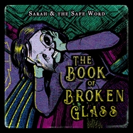 Front View : Sarah And The Safe Word - BOOK OF BROKEN GLASS (LP) - Take This To Heart / T3H1111