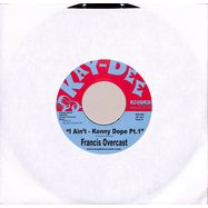 Front View : Francis Overcast - I AIN T (KENNY DOPE REMIXES) (7 INCH) - Kay-Dee Records / KD080