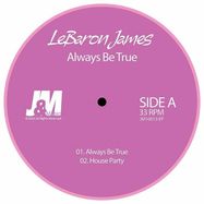 Front View : Lebaron James - ALWAYS BE TRUE - J & M Music Co US / JM 10013