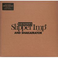Front View : Babe Rainbow - SLIPPER IMP AND SHAKAERATOR (LP, LTD RECYCLED BLUE COL.VINYL) - VMG / Pdoom Records / 39158751