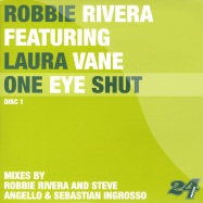 Front View : Robbie Rivera feat Laura Vane - ONE EYE SHUT disc 1 - 24 Seven 247006