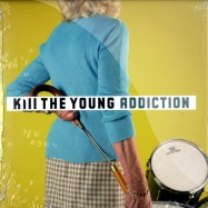 Front View : Kill The Young - ADDICTION (7 INCH) - Kill The Young / KTY7