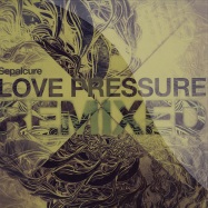 Front View : Sepalcure - LOVE PRESSURE REMIXES (FALTY DL / JIMMY EDGAR RMX) - Hotflush / hfrmx008